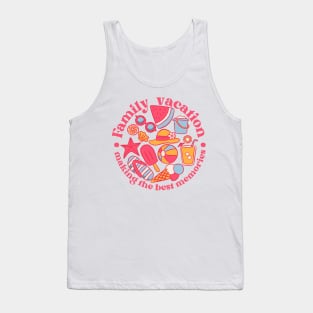 Family vacation making the best memories a cute summer time design Tank Top